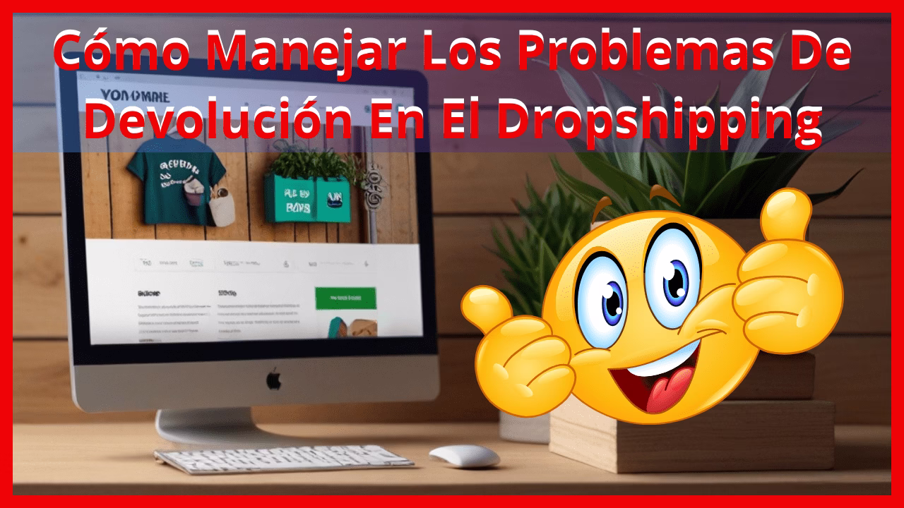 cómo manejar los problemas de devolución en el dropshipping