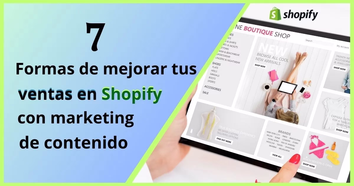 7 formas de mejorar tus ventas en Shopify con marketing de contenido