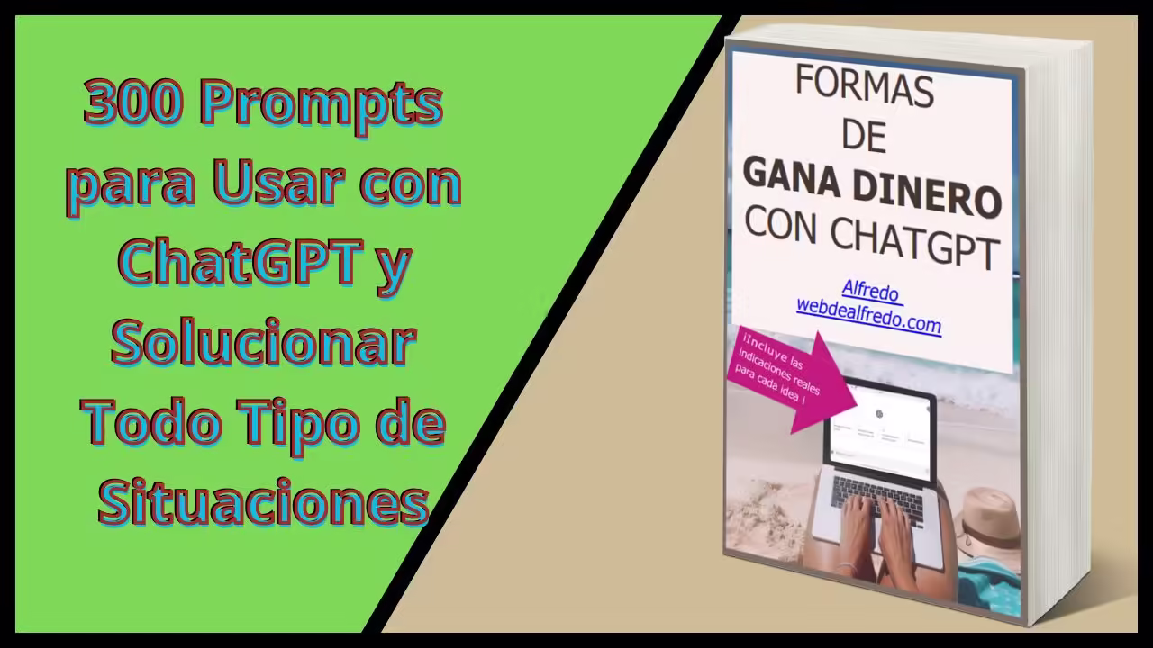 300 Prompts para Usar con ChatGPT